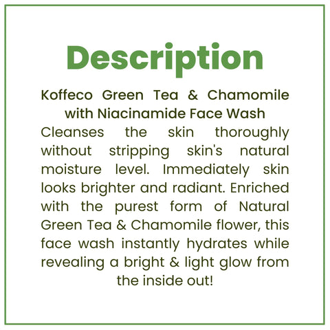 GREEN TEA & CHAMOMILE WITH NIACINAMIDE NATURAL FACE WASH FOR MEN & WOMEN 100 ML
